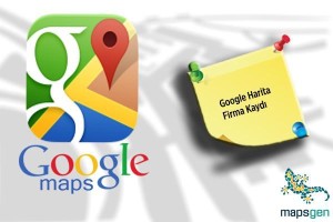 Google Haritaya Firmanızı Ekleyin