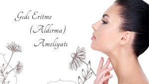 Gıdı Sarkmasının Tek Çözümü: Gıdı Estetiği