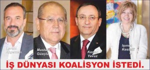 İŞ DÜNYASI KOALİSYON İSTEDİ