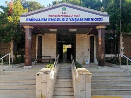 MENEMEN ENGELSİZ YAŞAM MERKEZİ KAPILARINI AÇIYOR