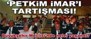 "PETKİM İMAR'I TARTIŞMASI!