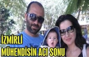 İZMİRLİ MÜHENDİSİN ACI SONU