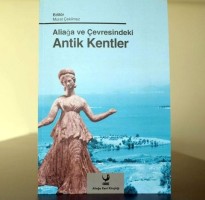 9.YAYIN: ALİAĞA VE ÇEVRESİNDEKİ ANTİK KENTLER