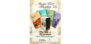 MYRİNA VE GRYNEİON SERİSİ TAMAMLANIYOR