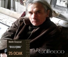 MELİH ÖZUYSAL ‘’BULUŞMA’’ SERGİSİ İLE COFFEECO’DA…