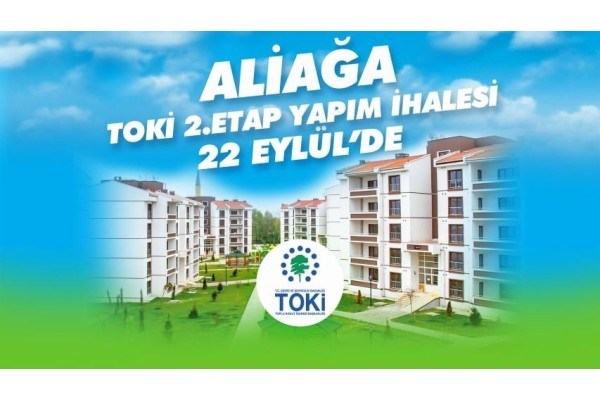 2. ETAP KONUTLAR İÇİN YAPIM İHALESİ 22 EYLÜL’DE
