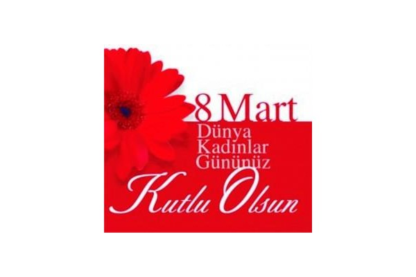 Kadınlar Gününüz kutlu olsun