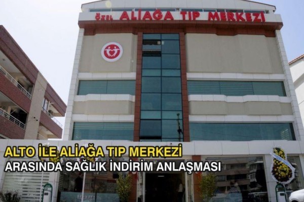 ALTO VE ALİAĞA TIP ARASINDA PROTOKOL İMZALANDI