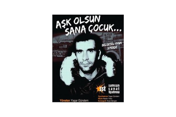 “AŞK OLSUN SANA ÇOCUK” SAHNELENİYOR