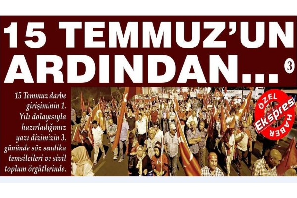 15 TEMMUZ'UN ARDINDAN... (3)