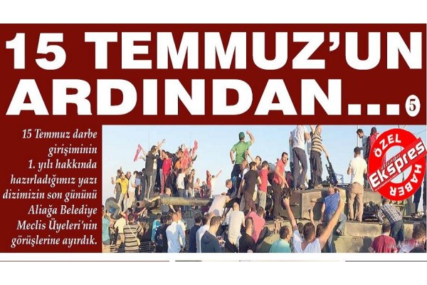 15 TEMMUZ'UN ARDINDAN... (5)