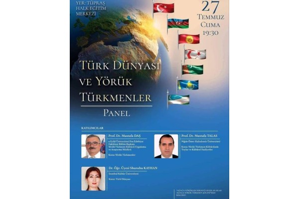 “TÜRK DÜNYASI VE YÖRÜK TÜRKMENLER” PANELİ DÜZENLENECEK
