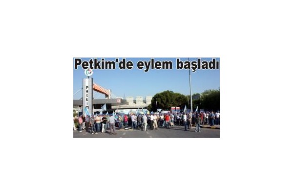 Petkim'de eylem başladı