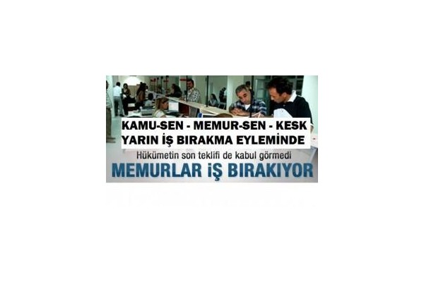 Memurlar bugün Türkiye genelinde iş bırakıyor