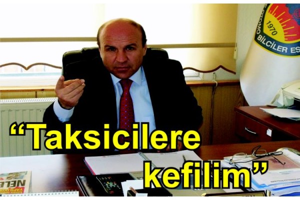 ŞEN : “TAKSİCİ ESNAFIMA  KEFİL BENİM’’