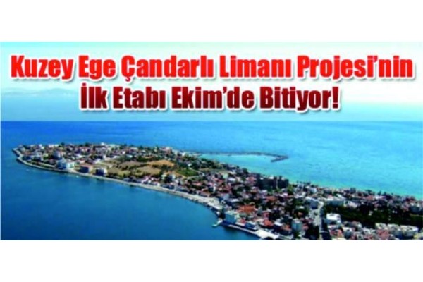 ÇANDARLI, 15 BİN KİŞİYE İSTİHDAM SAĞLAYACAK