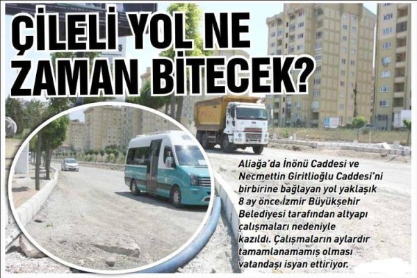 ÇİLELİ YOL NE ZAMAN BİTECEK?