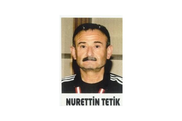 Nurettin Tetik'i kaybettik