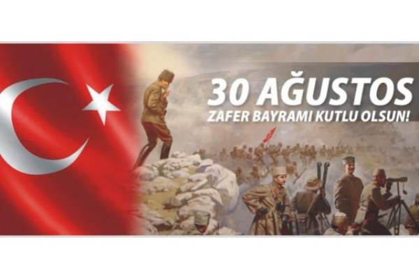 30 AĞUSTOS ZAFER BAYRAMINIZ KUTLU OLSUN